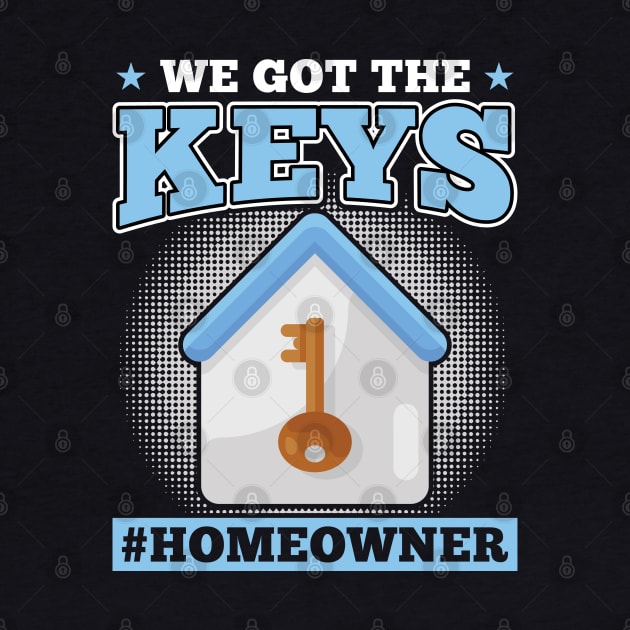 We Got The Keys - New Homeowner by Peco-Designs